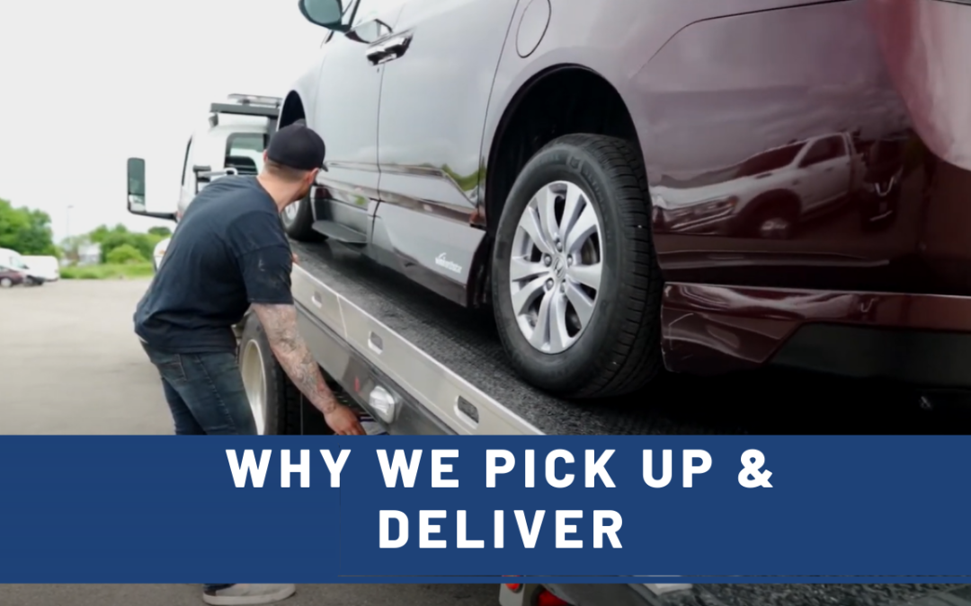 DID YOU KNOW WE PICK UP & DELIVER?